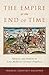 The Empire At The End Of Time by Frances Courtney Kneupper