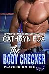 The Body Checker by Cathryn Fox