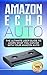 Amazon Echo Auto: 2018 Alex...