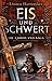 Eis und Schwert: historisch...