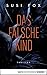 Das falsche Kind by Susi Fox