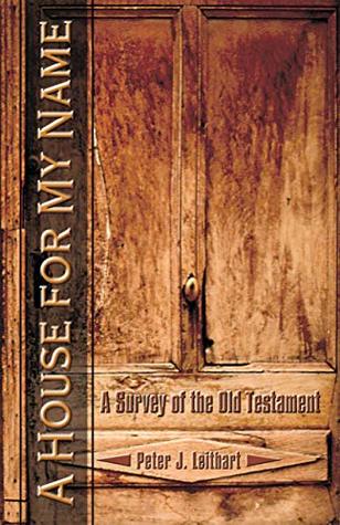 A House for My Name: A Survey of the Old Testament