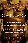 Ten Caesars by Barry S. Strauss