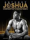 Anthony Joshua: Portrait of a Boxing Hero