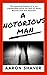 A Notorious Man