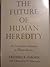 The Future of Human Heredity by Frederick Osborn