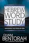 Hebrew Word Study: Exploring the Mind of God (Volume 2)