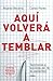 Aquí volverá a temblar: Testimonios y lecciones del 19 de septiembre. (Spanish Edition)