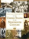 Encyclopedia of the United States in the Nineteenth Century: 3 Volume set Encyclopedia of the United States in the Nineteenth Century: 3 Volume set