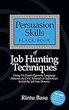 Book cover for Persuasion Skills Black Book of Job Hunting Techniques: Using NLP and Hypnotic Language Patterns to Get the Job You Deserve
