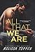 All That We Are