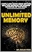 Unlimited Memory: 7 simple and quick memo methods help you maximize the memory potential of the brain