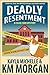 Deadly Resentment by Kayla Michelle