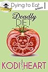 Deadly Diet by Kodi Heart