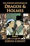 The Further Adventures of Dragos and Holmes: Everything Dear (The Adventures of Dragos and Holmes, #2)