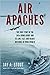 Air Apaches: The True Story...