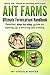 Ant Farms - The Ultimate Formicarium Handbook by Angela Hayes