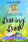 Baking Bad by Kim M. Watt