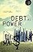 Debt as Power (Theory for a Global Age)