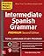 Practice Makes Perfect Intermediate Spanish Grammar