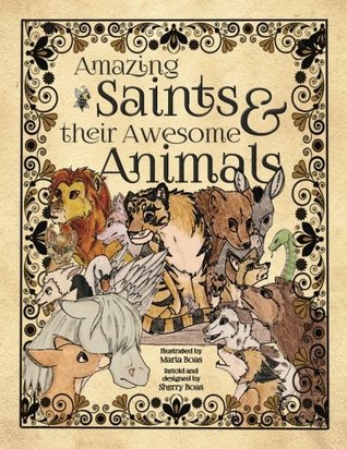 Amazing Saints & their Awesome Animals (Paperback)