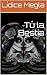 Tú la Bestia by Lídice Megla