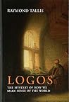 Logos: The mystery of how we make sense of the world