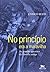 No Princípio Era A Maravilha. As Grandes Questões Da Filosofi... by Enrico Berti