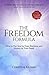The Freedom Formula: How to Put Soul in Your Business and Money in Your Bank
