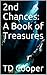 2nd Chances: A Book of Treasures