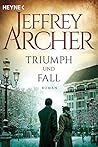 Triumph und Fall by Jeffrey Archer