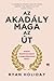 Az akadály maga az út (Hogyan diadalmaskodjunk a megpróbáltatások felett?)