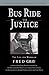 Bus Ride to Justice (Revised Edition): Changing the System by the System, the Life and Works of Fred Gray