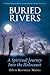 Buried Rivers: A Spiritual Journey into the Holocaust