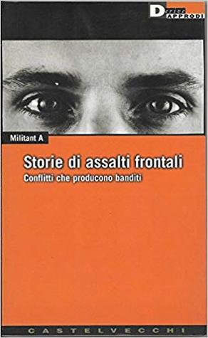 Storie di assalti frontali: Conflitti che producono banditi (Paperback)