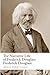 The Narrative Life of Frederick Douglass by Frederick Douglass