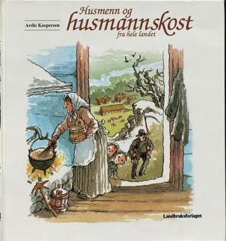 Husmenn og husmannskost fra hele landet (Norwegian Edition)
