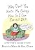 Why Don't You Write My Eulogy Now So I Can Correct It?: A Mother's Suggestions
