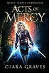 Acts of Mercy by Ciara Graves Acts of Mercy by Ciara Graves