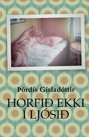 Horfið ekki í ljósið (Hardcover)