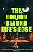 The Horror Beyond Life's Edge
