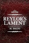 Reylor's Lament by M. Dalto