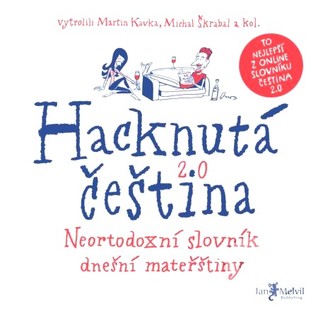 Hacknutá čeština: Neortodoxní slovník dnešní mateřštiny (Paperback)