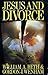 Jesus and Divorce: Towards an Evangelical Understanding of New Testament Teaching