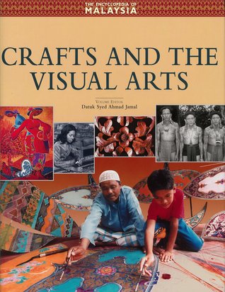 The Encyclopedia of Malaysia 14: Crafts and the Visual Arts (Hardcover)