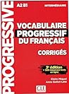 Vocabulaire progressif du français, corrigés - 3e édition Vocabulaire progressif du français, corrigés - 3e édition