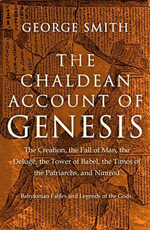 The Chaldean Account of Genesis (Kindle Edition)