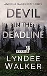 Devil in the Deadline (Nichelle Clarke Crime Thriller, #4)