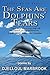 The Seas Are Dolphins' Tears