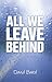All We Leave Behind